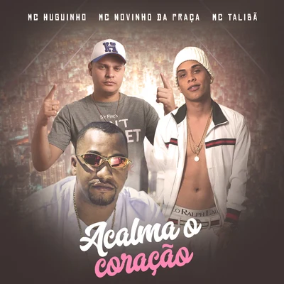 Acalma o Coração 專輯 Mc Novinho da Praça