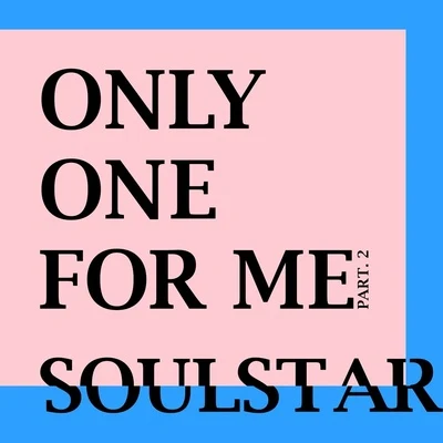 Only One For Me - Part.2 專輯 Soulstar/ill c/Leftside