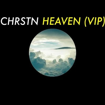 Heaven (VIP REMIX) 專輯 CHRSTN