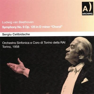 Ludwig Van Beethoven : Symphony No. 9, In D Minor, Op. 125 - Choral Par Celibidache 專輯 Orchestra Sinfonica E Coro Di Torino Della Rai