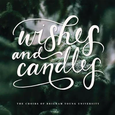 Wishes and Candles 專輯 BYU Mens Chorus/Rosalind Hall