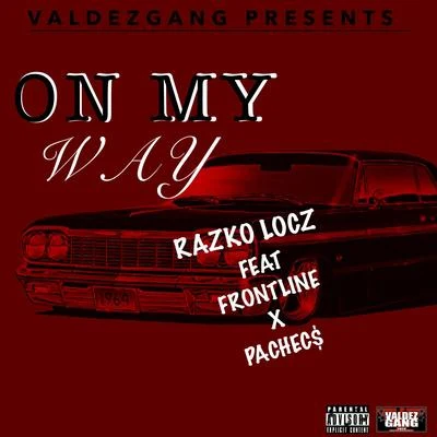 On My Way (feat. Frontline & Pachecs) 專輯 Pachecs/Frontline/Razko Locz