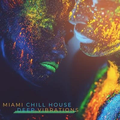 Miami Chill House Deep Vibrations: Hypnotizing Chillout Vibes 2019, Deep Bouncing Beats for Club, Disco, Dance Party, Clubbing with Best Friends 專輯 Chill Out 2016