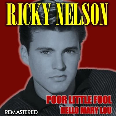 Poor Little Fool & Hello Mary Lou (Remastered) 專輯 Ricky Nelson/Lenny/Bobby Darin/The Shadows/Brian Hyland