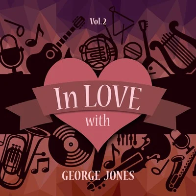 In Love with George Jones, Vol. 2 专辑 George Jones