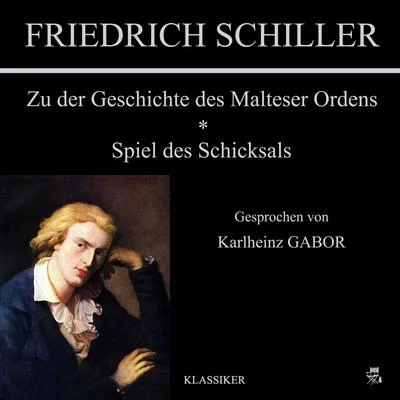 Zu der Geschichte des Malteser OrdensSpiel des Schicksals 專輯 Friedrich Schiller/Audio Media Digital Hörbücher/Karlheinz Gabor