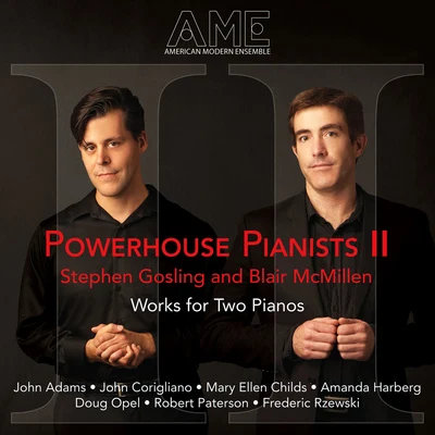 Piano Duo Recital: Gosling, StephenMcMillen, Blair - PATERSON, R.OPEL, D.HARBERG, A.CHILDS, M.E. (Powerhouse Pianists II) 专辑 Stephen Gosling/New York New Music Ensemble/Chris Finckel