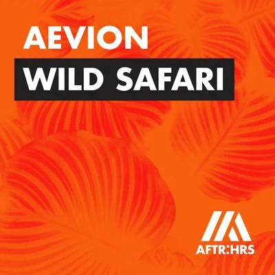 Wild Safari 專輯 Axollo/Alex Session/Aevion/Ciara Haidar/Ralph Larenzo