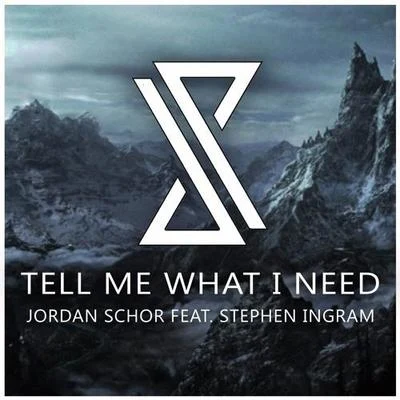 Tell Me What I Need 專輯 Jordan Schor/Swayze/Shiah Maisel