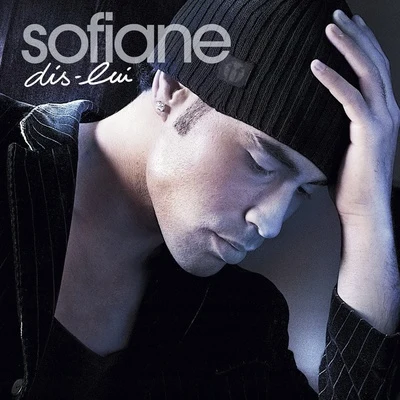 Dis-Lui 专辑 Sofiane