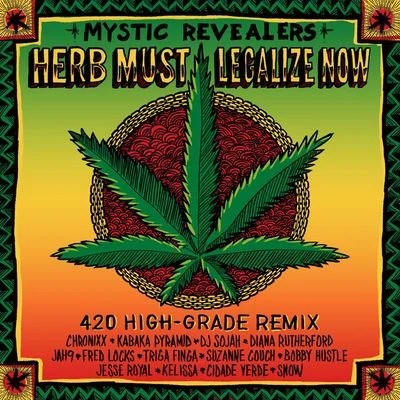 Herb Must Legalize Now (420 High-Grade Remix) 專輯 Jahcoustix/Kabaka Pyramid/Friends/YT/Infinite