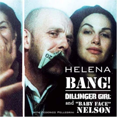 HelenaShawnee Taylor Bang! Dillinger Girl & Baby Face Nelson