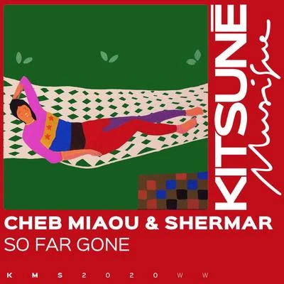 So Far Gone 專輯 Kye Sones/Cheb Miaou