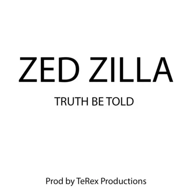 Truth Be Told 專輯 P Rock/Zed Zilla