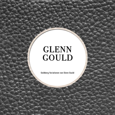 Goldberg Variationen von Glen Gould 專輯 Glenn Gould