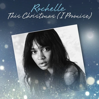 Rochelle This Christmas (I Promise)