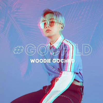 #GOCHILD 专辑 Woodie Gochild