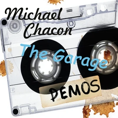 The Garage Demos 專輯 Michael Chacon