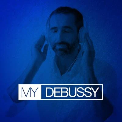 Claude Debussy My Debussy