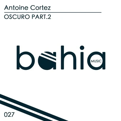 Oscuro, Pt. 2 專輯 Antoine Cortez