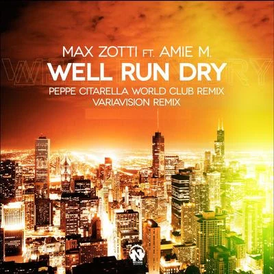 Well Run Dry (The Remixes) 專輯 Max Zotti