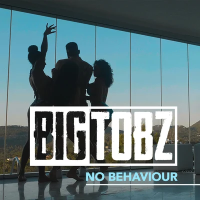 Big TobzColobusiness No Behaviour