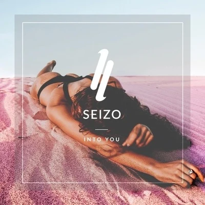 Into You (Original Mix) 專輯 Seizo