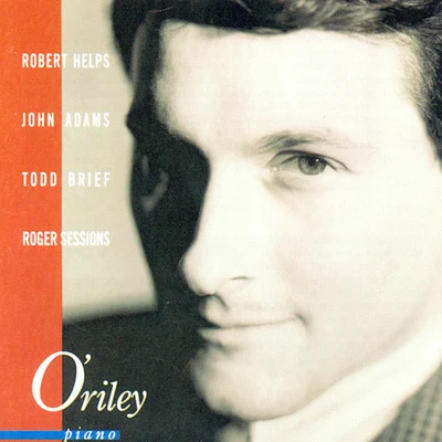 ADAMS, J.: Phrygian GatesChina GatesSESSIONS: Piano Sonata No. 1BRIEF: Nightsong (O&#x27;Riley) 专辑 Bobby Chen/Christopher O'Riley