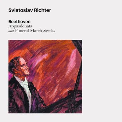 Beethoven: Appassionata & Funeral March Sonatas (Bonus Track Version) 專輯 Sviatoslav Richter