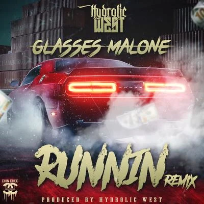 Runnin (feat. Glasses Malone) [Remix] 专辑 Smiggz/Hydrolic West