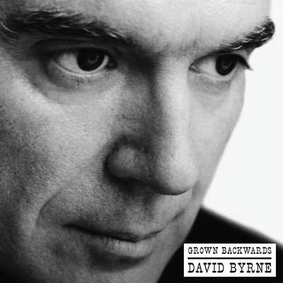 Grown Backwards (Deluxe Edition) 專輯 David Byrne