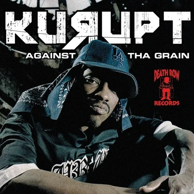 Against The Grain 專輯 Kurupt