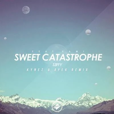 Sweet Catastrophe (Kynez & Ayek Remix) 專輯 Kynez