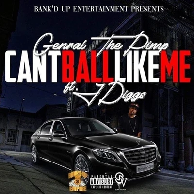 C ant ball like me (feat. J-Digg是) 專輯 CML LAVISH D/General the Pimp