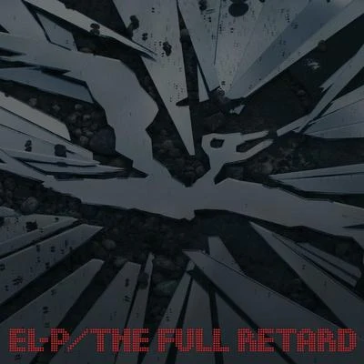 El-P The Full Retard