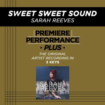 Sweet Sweet Sound (Premiere Performance Plus Track) 專輯 Sarah Reeves