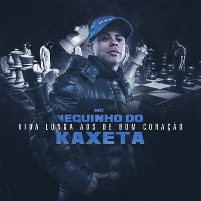 Vida Longa Aos Bons de Coração 專輯 Mc Neguinho do Kaxeta/Mc Lele JP