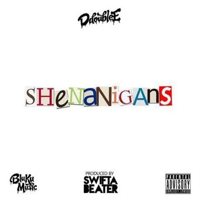 Shenanigans 专辑 Against All Odds/Triggz/D Double E