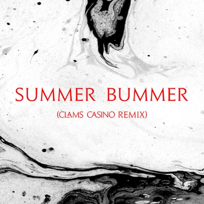 Summer Bummer (Clams Casino Remix) 專輯 SAS/Clams Casino