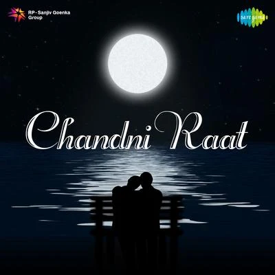 Chandni Raat (Original Motion Picture Soundtrack) 专辑 Naushad