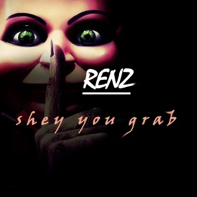 Shey You Grab 專輯 Renz