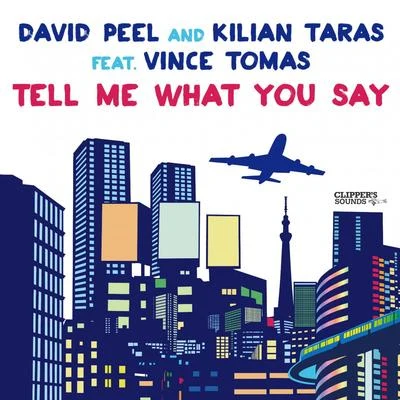 Tell Me What You Say 專輯 David Peel/Phase Five/Kilian Taras