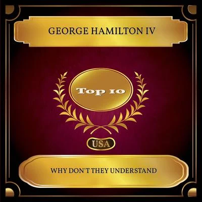 Why Dont They Understand (Billboard Hot 100 - No. 10) 專輯 George Hamilton IV