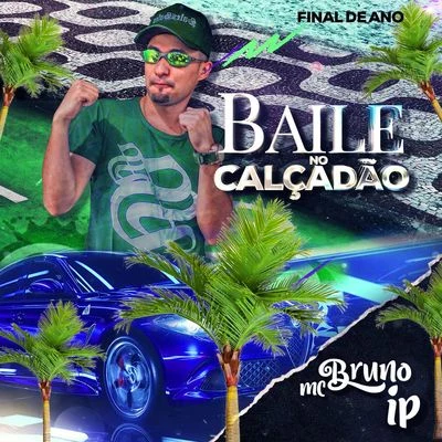 Baile no Calçadão: Final de Ano 專輯 Bartz/Mc Bruno IP/Dj Harry Potter/Mc Ronny/MC DG