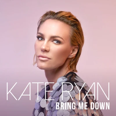 Bring Me Down 專輯 Kate Ryan