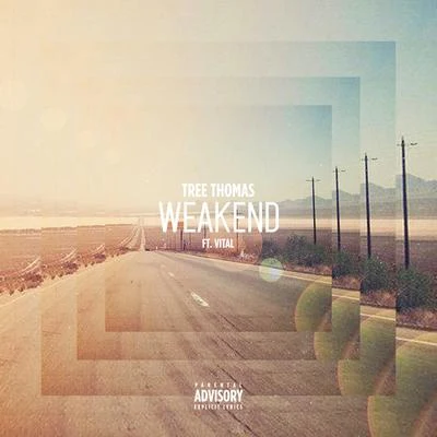 Tree ThomasKevin GatesJay Ant Weakend (feat. Vital)