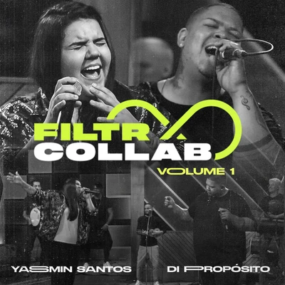 Filtr Collab - Yasmin Santos e Di Propósito Vol 1. 专辑 Di Propósito/Ferrugem