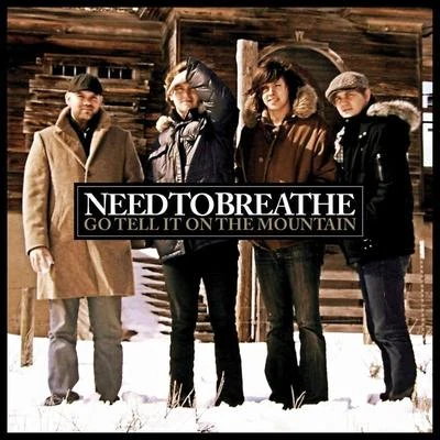 Needtobreathe Go Tell It On The Mountain