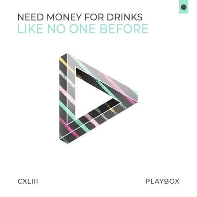 Like No One Before 專輯 Need Money For Drinks/twoloud/PROMI5E/AYOR/Vaigandt