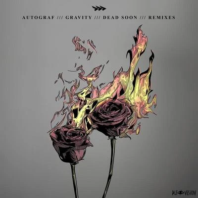 GravityDead Soon (Remixes) 專輯 Autograf